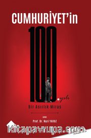 Cumhuriyet’in 100. Yılı Bir Asırlık Miras