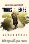 Anadolu'nun Manevi Irmağı Yunus Emre