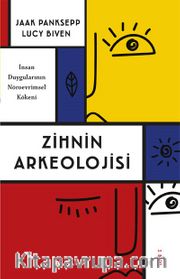 Zihnin Arkeolojisi <br /> İnsan Duygularının Nöroevrimsel Kökeni