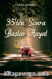 35'ten Sonra Başlar Hayat