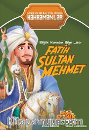 Büyük Komutan Bilge Lider Fatih Sultan Mehmet