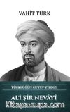 Ali Şir Nevayî -  Türklüğün Kutup Yıldızı (Ciltli)