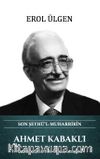 Ahmet Kabaklı Son Şeyhü’l Muharririn (Ciltli)