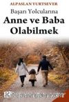 Başarı Yolcularına Anne ve Baba Olabilmek