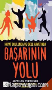 Hayat Okulunda ve Okul Hayatında Başarının Yolu