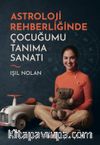 Astroloji Rehberliğinde Çocuğumu Tanıma Sanatı