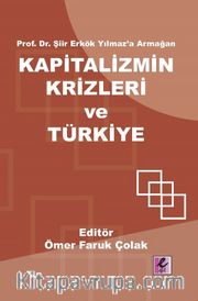 Prof. Dr. Şiir Erkök Yılmaz’a Armağan: Kapitalizmin Krizleri ve Türkiye