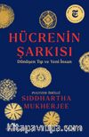 Hücrenin Şarkısı: Dönüşen Tıp ve Yeni İnsan