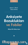 Anksiyete Bozuklukları ve Fobiler