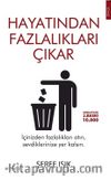 Hayatından Fazlalıkları Çıkar