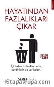 Hayatından Fazlalıkları Çıkar