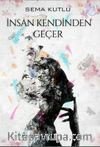 İnsan Kendinden Geçer 