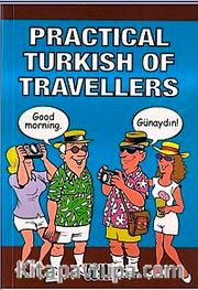 Practical Turkish of Travellers <br /> Yabancılar İçin Türkçe Konuşma Kılavuzu İngilizce