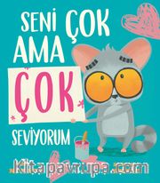 Seni Çok Ama Çok Seviyorum