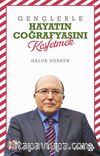 Gençlerle Hayatın Coğrafyasını Keşfetmek