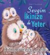 Sevgim İkinize de Yeter