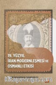 19. Yüzyıl İran Modernleşmesi ve Osmanlı Etkisi