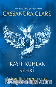 Kayıp Ruhlar Şehri / Ölümcül Oyuncaklar (Beşinci Kitap)