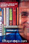 Karanlığa Süzülen Işık / Mehmet Bayrak