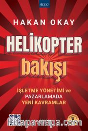 Helikopter Bakışı <br /> İşletme Yönetimi ve Pazarlamada Yeni Kavramlar