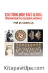 Eski Türklerde Büyü Olgusu & Türkmenistan Takı Geleneğine Yansıması