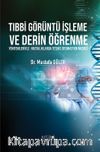 Tıbbi Görüntü İşleme ve Derin Öğrenme Yöntemleriyle Hastalıklarda Teşhis Otomasyon Modeli