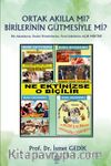 Ortak Akılla Mı? Birilerinin Gütmesiyle Mi?