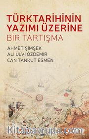 Türk Tarihinin Yazımı Üzerine Bir Tartışma