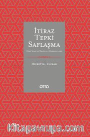 İtiraz Tepki Saflaşma <br /> Dinî İkaz ve Protesto Hareketleri