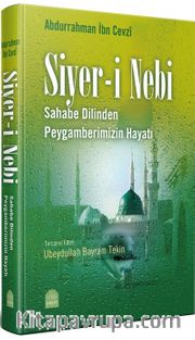 Siyer-i Nebi Sahabenin Dilinden Peygamberimizin Hayatı
