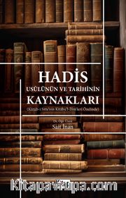 Hadis Usûlünün ve Tarihinin Kaynakları