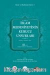 İslam Medeniyetinin Kurucu Unsurları (3.Cilt) & Kur’an Sünnet Akıl (İslam Tarihi ve Sanatları)
