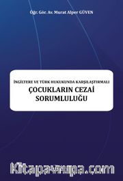 İngiltere ve Türk Hukukunda Karşılaştırmalı Çocukların Cezai Sorumluluğu 