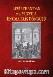 Leviathan’dan 21. Yüzyıla Enuma Eliş Döngüsü