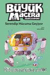 Büyük Macera & Serendip Hücuma Geçiyor