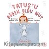 Tatuş’u Gören Oldu Mu?