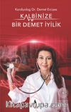 Kalbinize Bir Demet İyilik