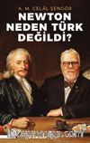 Newton Neden Türk Değildi?
