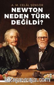 Newton Neden Türk Değildi?