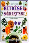 Bitkisel Sağlık Reçeteleri & Ailenizin Hastalıklarda Bitkilerle Geleneksel Tedavi Reçeteleri