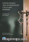 Çözüm Odaklı Aile Danışmanlığı Uygulama Rehberi & Uzmanlar İçin Bir El Kitabı