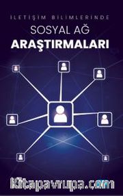 İletişim Bilimlerinde Sosyal Ağ Araştırmaları