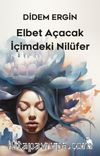 Elbet Açacak İçimdeki Nilüfer 