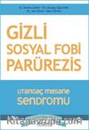 Gizli Sosyal Fobi Parürezis