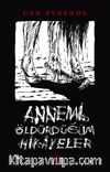 Annemi Öldürdüğüm Hikayeler