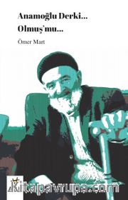 Anamoğlu Derki... Olmuş’mu...