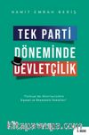 Tek Parti Döneminde Devletçilik & Türkiye’de Otoritarizmin Siyasal ve Ekonomik Temelleri