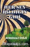 Her Şey Bildiğin Gibi