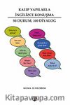 Kalıp Yapılarla İngilizce Konuşma & 50 Durum,100 Diyalog