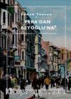 Pera'dan Beyoğlu'na & İstanbul’un Levanten ve Azınlık Semtinin Hikayesi